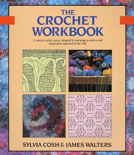 9780312040321: The Crochet Workbook