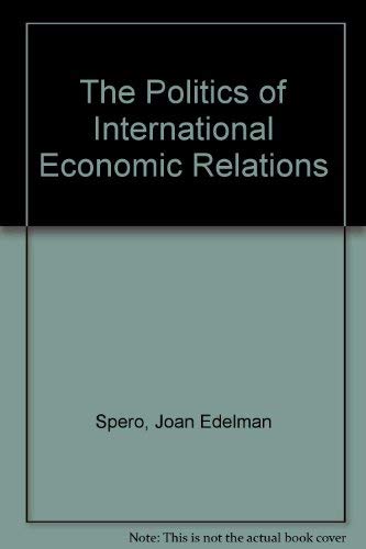 Stock image for The Politics of International Economic Relations for sale by Better World Books