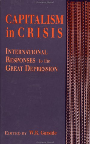 Stock image for Capitalism in Crisis: International Responses to the Great Depression for sale by CL Books