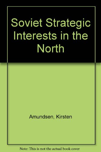 9780312041892: Soviet Strategic Interests in the North