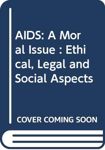 9780312042042: AIDS: A Moral Issue : Ethical, Legal and Social Aspects