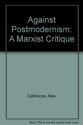 9780312042240: Against Postmodernism: A Marxist Critique