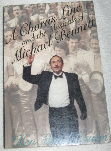 Beispielbild fr A Chorus Line and the Musicals of Michael Bennett zum Verkauf von Wonder Book