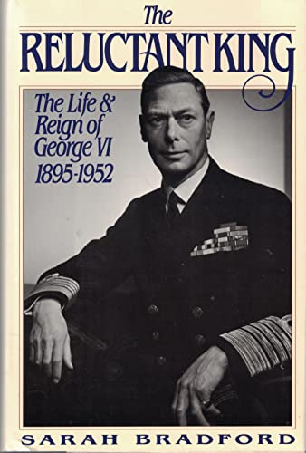 9780312043377: The Reluctant King: The Life and Reign of George Vi, 1895-1952