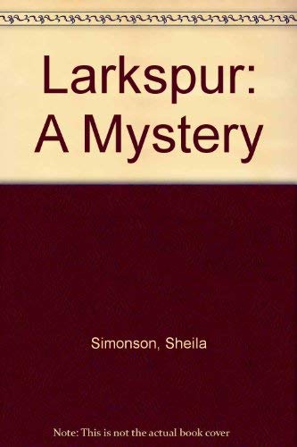 Beispielbild fr Larkspur : A Mystery zum Verkauf von Better World Books