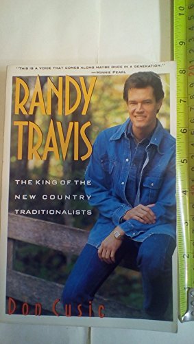 Randy Travis: King of the New Traditionalists (9780312044121) by Cusic, Don