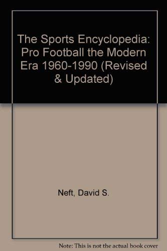 Beispielbild fr The Sports Encyclopedia: Pro Football the Modern Era 1960-1990 (Revised & Updated) zum Verkauf von AwesomeBooks