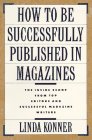 Imagen de archivo de How to Be Successfully Published In Magazines a la venta por HPB-Diamond