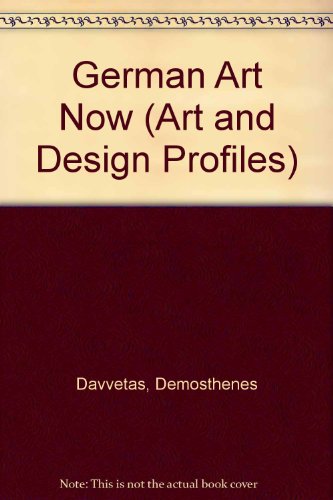 German Art Now (Art and Design Profiles) (9780312045197) by Benjamin H.D. Buchloh