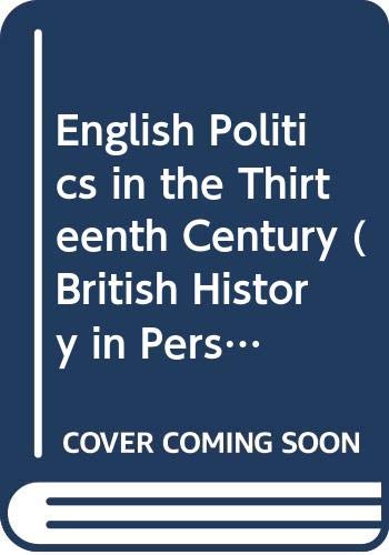 Beispielbild fr English Politics in the Thirteenth Century (British History in Perspective) zum Verkauf von Book Alley