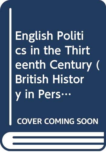 Stock image for English Politics in the Thirteenth Century (British History in Perspective) for sale by Book Alley