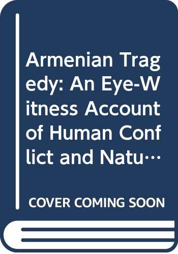 Imagen de archivo de ARMENIAN TRAGEDY, an Eye-witness Account of Human Conflict and Natural Disaster in Armenia and Azerbaijan a la venta por Book Orphanage