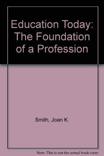 Stock image for Education Today The Foundations of a Profession for sale by Virtuous Volumes et al.