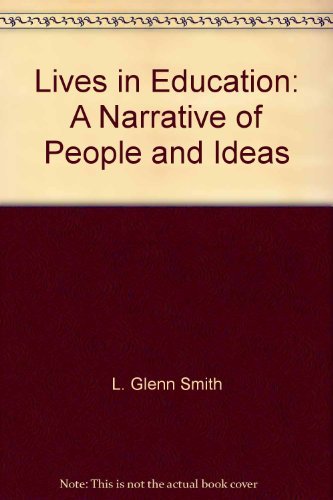 Imagen de archivo de Lives in Education : A Narrative of People and Ideas a la venta por Better World Books