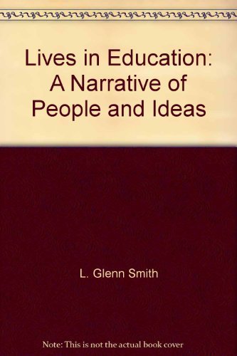 Stock image for Lives in Education : A Narrative of People and Ideas for sale by Better World Books