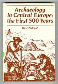 Imagen de archivo de Archaeology in Central Europe: The First Five Hundred Years a la venta por Midtown Scholar Bookstore