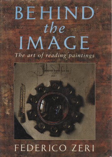 Beispielbild fr Behind the Image : The Art of Reading Paintings zum Verkauf von Better World Books