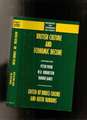 Stock image for British Culture and Economic Decline (Debates in Modern History) for sale by Redux Books