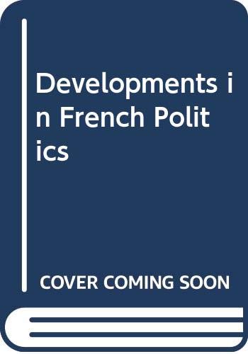 Imagen de archivo de Developments in French Politics a la venta por Newsboy Books