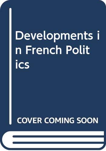 Developments in French Politics (9780312047528) by Hall, Peter A.; Hayward, Jack; Machin, Howard