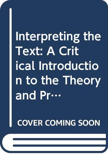 9780312047580: Interpreting the Text: A Critical Introduction to the Theory and Practice of Literary Interpretation