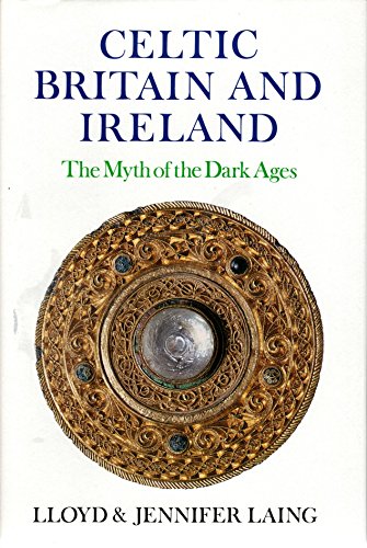 Imagen de archivo de Celtic Britain and Ireland, Ad 200-800: The Myth of the Dark Ages a la venta por Vashon Island Books
