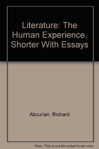 Beispielbild fr Literature: The Human Experience, Shorter Fifth Edition with Essays zum Verkauf von Wonder Book