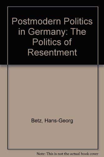 Stock image for Postmodern Politics in Germany: The Politics of Resentment for sale by ThriftBooks-Dallas