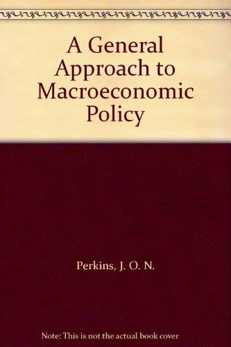 A General Approach to Macroeconomic Policy (9780312048969) by Perkins, J. O. N.