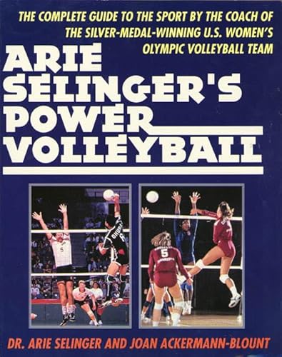 Beispielbild fr Arie Selenger's Power Volleyball : The Complete Guide to the Sport by the Coach of the Silver Medal zum Verkauf von Better World Books