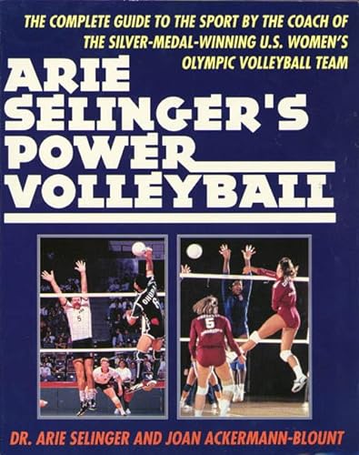 Imagen de archivo de Arie Selenger's Power Volleyball : The Complete Guide to the Sport by the Coach of the Silver Medal a la venta por Better World Books: West