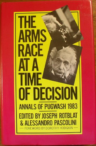 9780312049508: The Arms Race at a Time of Decision: Annals of Pugwash, 1983