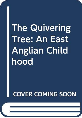 Stock image for The Quivering Tree: An East Anglian Childhood for sale by Wonder Book