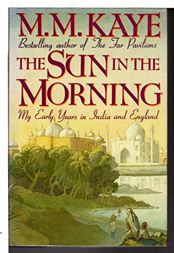 Beispielbild fr The Sun in the Morning: My Early Years in India and England zum Verkauf von Wonder Book