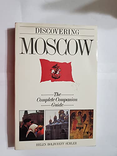 Stock image for Discovering Moscow: The Complete Companion Guide for sale by BookHolders
