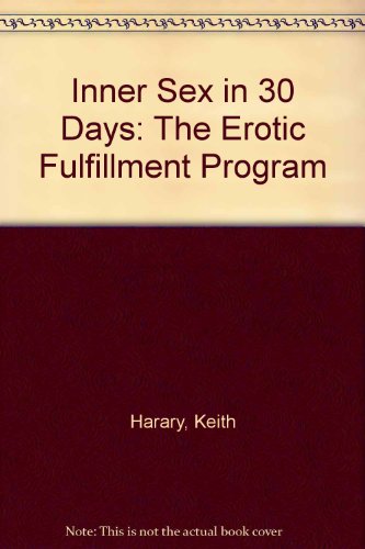 Imagen de archivo de Inner Sex in 30 Days: The Erotic Fulfillment Program a la venta por ThriftBooks-Dallas