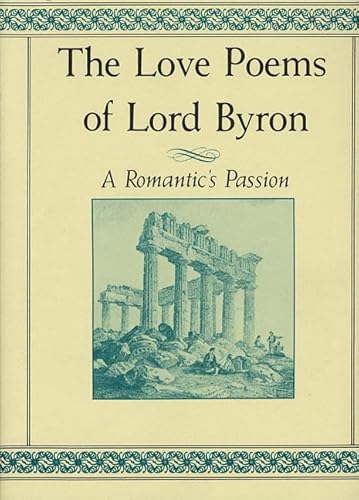 Beispielbild fr The Love Poems of Lord Byron: A Romantic's Passion zum Verkauf von SecondSale