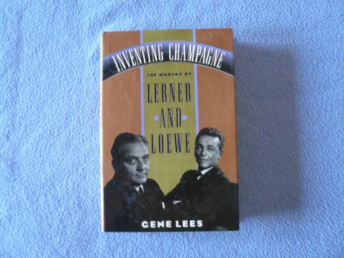 Stock image for Inventing Champagne: The Worlds of Lerner and Loewe for sale by Jenson Books Inc