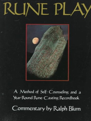 Rune Play: A Seasonal Record Book With Twelve New Techniques for Rune Casting (9780312051501) by Blum, Ralph