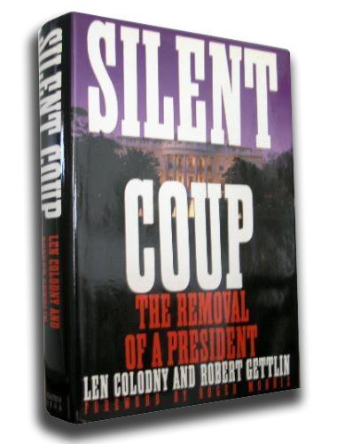 9780312051570: Silent Coup * The Removal Of A President [Forward by Roger Morris]