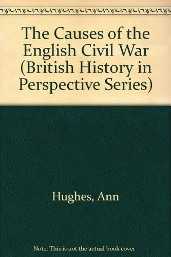 9780312052263: The Causes of the English Civil War (British History in Perspective Series)