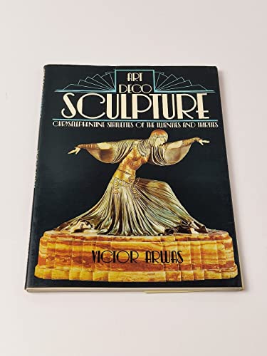 Imagen de archivo de Art Deco Sculpture: Chryseloephantine Statues of the Twenties and Thirties a la venta por Books Unplugged