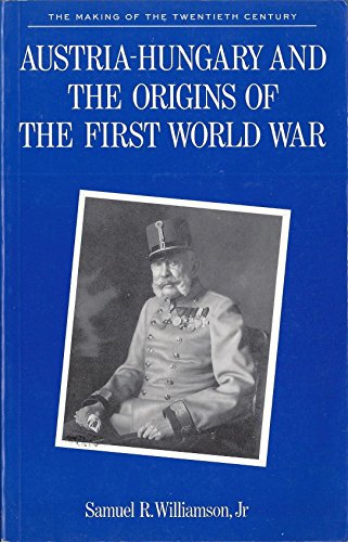 Austria-Hungary and the Origins of the First World War (9780312052836) by Samuel R. Williamson