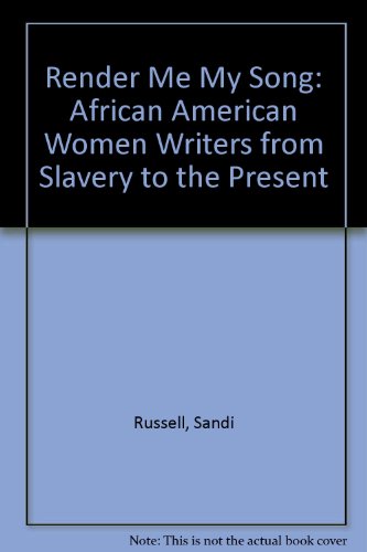 Imagen de archivo de Render Me My Song : African American Women Writers from Slavery to the Present a la venta por Better World Books