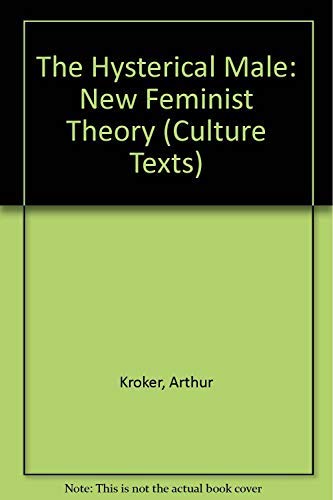 9780312052973: The Hysterical Male: New Feminist Theory (Culture Texts)