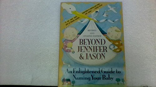 Imagen de archivo de Beyond Jennifer and Jason: An enlightened guide to naming your baby a la venta por SecondSale