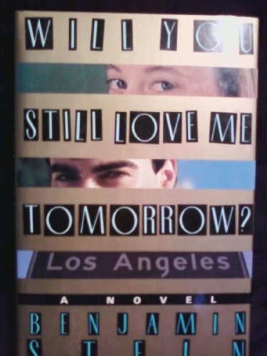 Will You Still Love Me Tomorrow? (9780312053895) by Stein, Benjamin