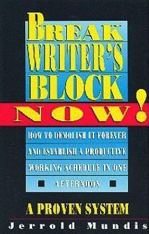 Break Writer's Block Now! (Writer's Library) (9780312053949) by Mundis, Jerrold