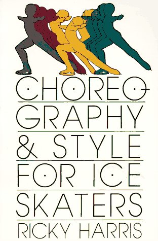 Beispielbild fr Choreography and Style for Ice Skaters zum Verkauf von SecondSale