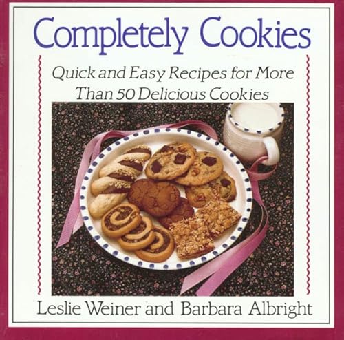 Imagen de archivo de Completely Cookies: Quick and Easy Recipes for More Than 500 Delicious Cookies a la venta por Your Online Bookstore